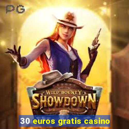 30 euros gratis casino