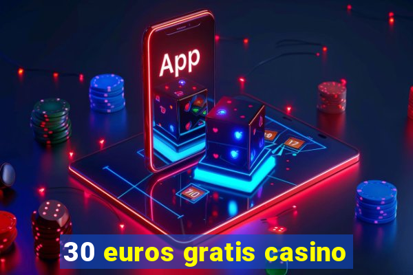 30 euros gratis casino