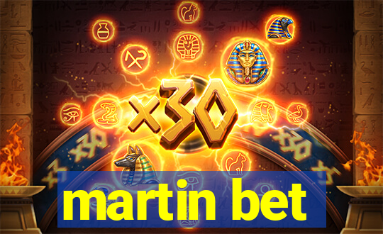 martin bet