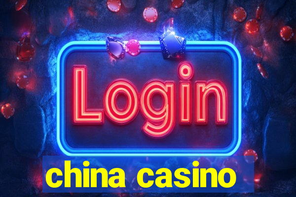 china casino