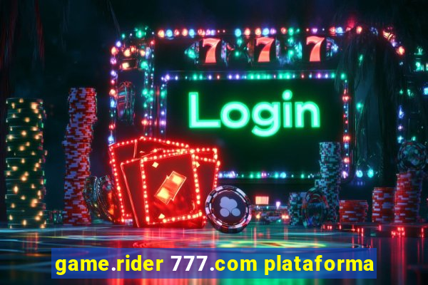 game.rider 777.com plataforma