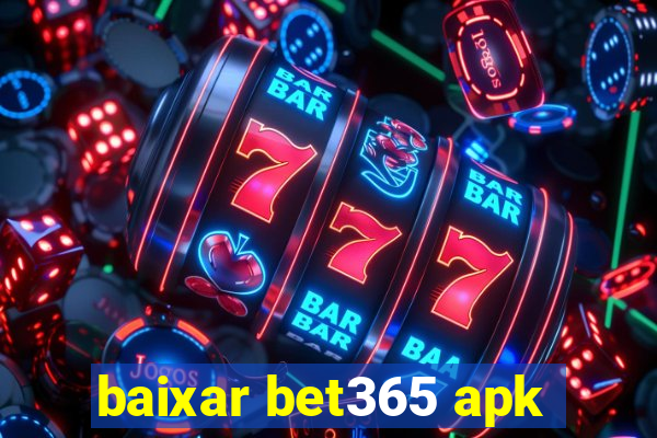 baixar bet365 apk