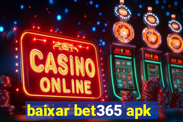 baixar bet365 apk