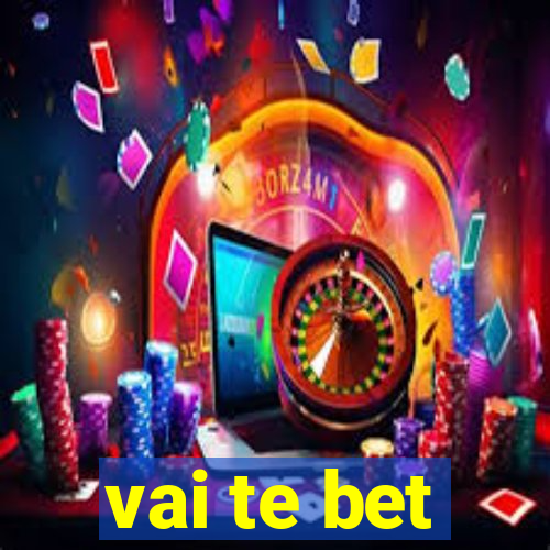 vai te bet