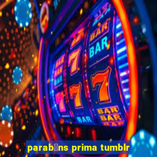 parab茅ns prima tumblr