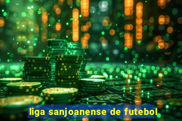 liga sanjoanense de futebol