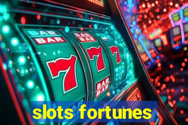 slots fortunes