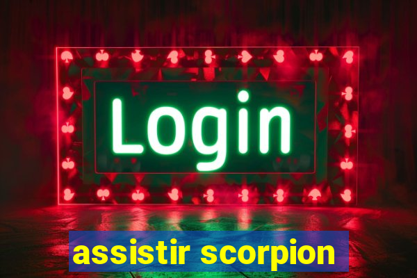 assistir scorpion