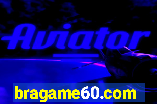 bragame60.com