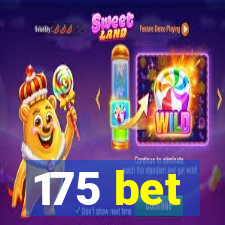 175 bet