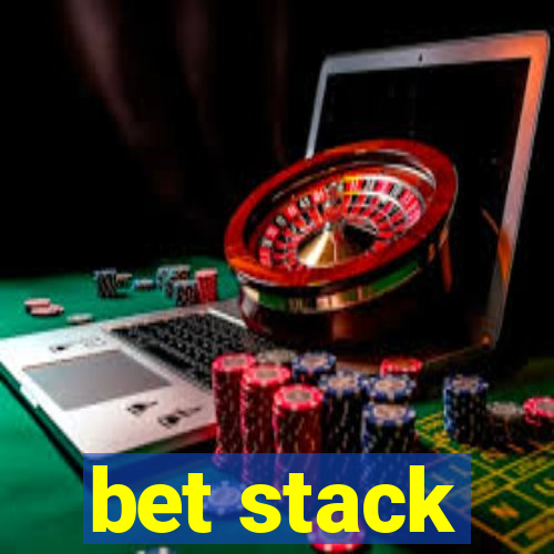 bet stack