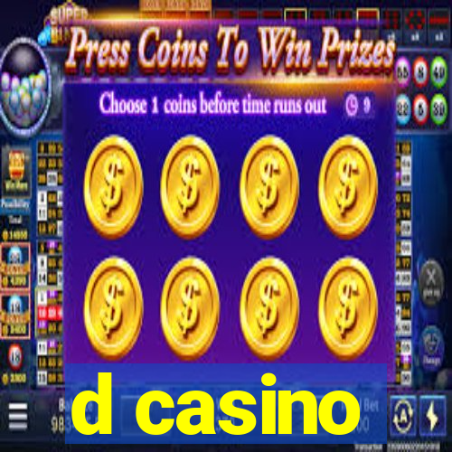 d casino