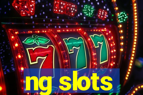 ng slots