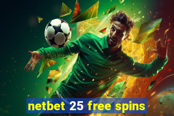 netbet 25 free spins