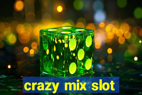 crazy mix slot