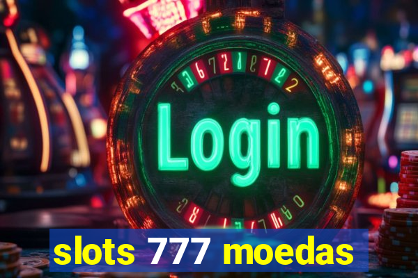 slots 777 moedas