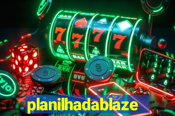 planilhadablaze