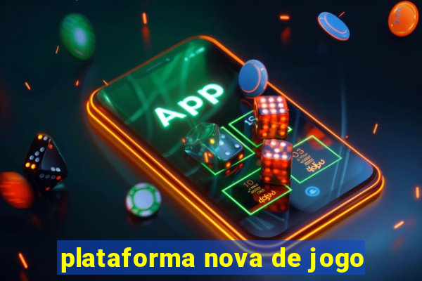 plataforma nova de jogo