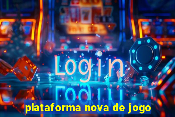 plataforma nova de jogo