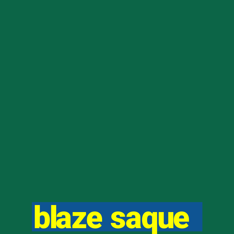 blaze saque