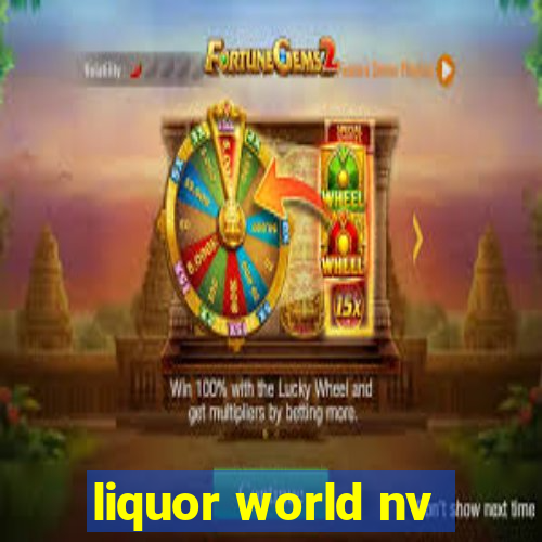 liquor world nv