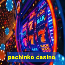 pachinko casino