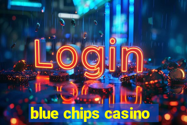 blue chips casino