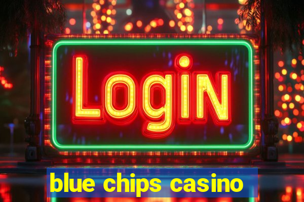 blue chips casino