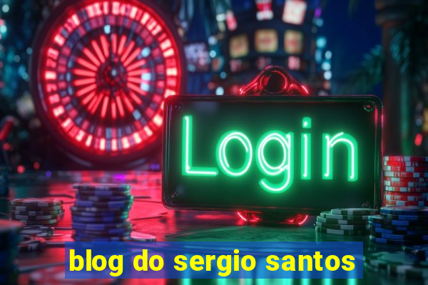 blog do sergio santos