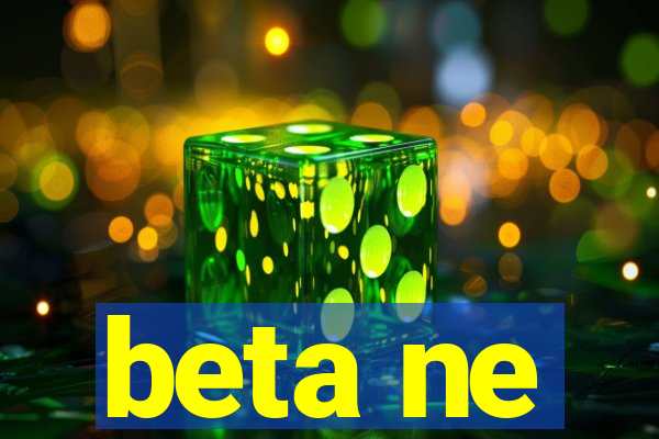 beta ne