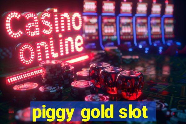 piggy gold slot