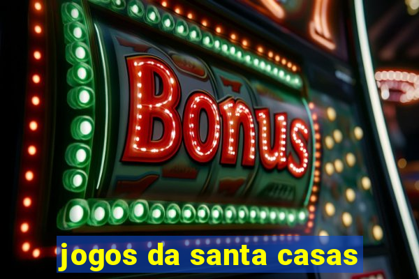 jogos da santa casas