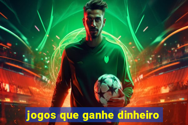 jogos que ganhe dinheiro