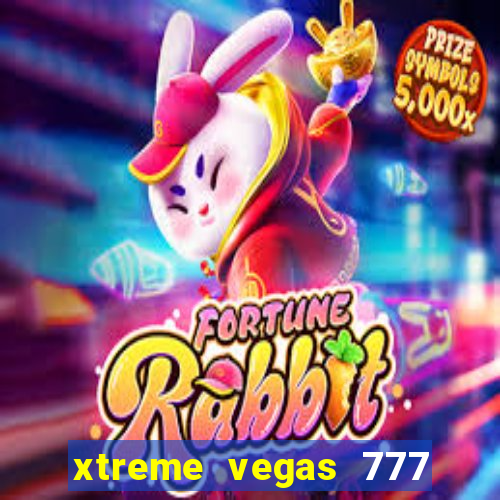 xtreme vegas 777 classic slots