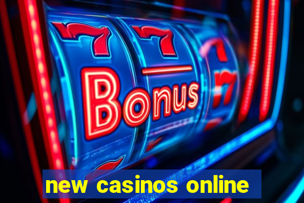 new casinos online