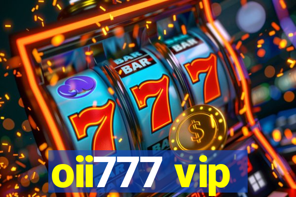 oii777 vip