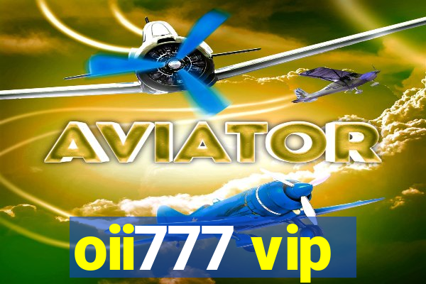 oii777 vip