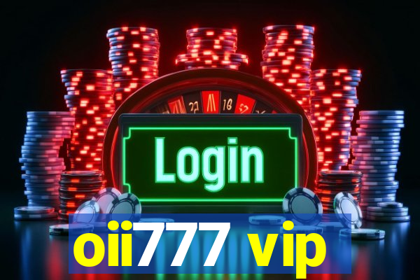 oii777 vip