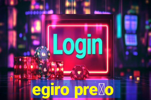 egiro pre莽o