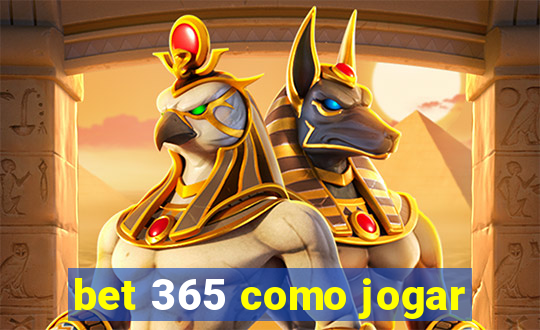 bet 365 como jogar