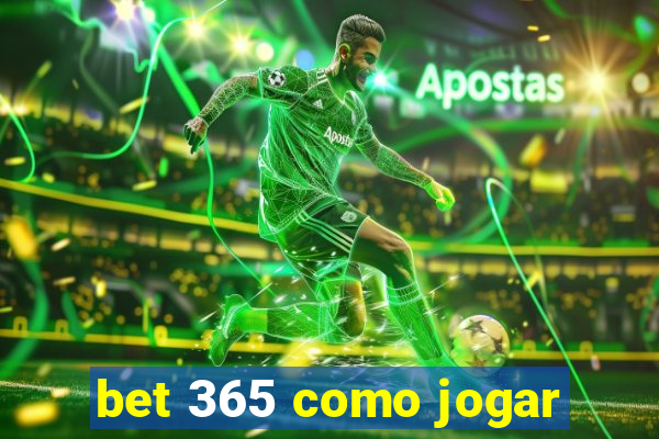 bet 365 como jogar