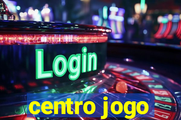 centro jogo