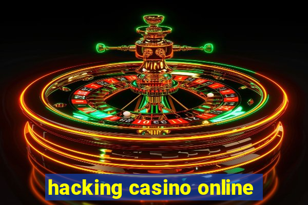 hacking casino online