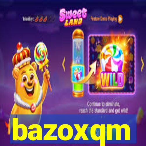 bazoxqm