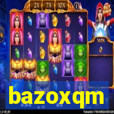 bazoxqm