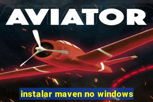 instalar maven no windows