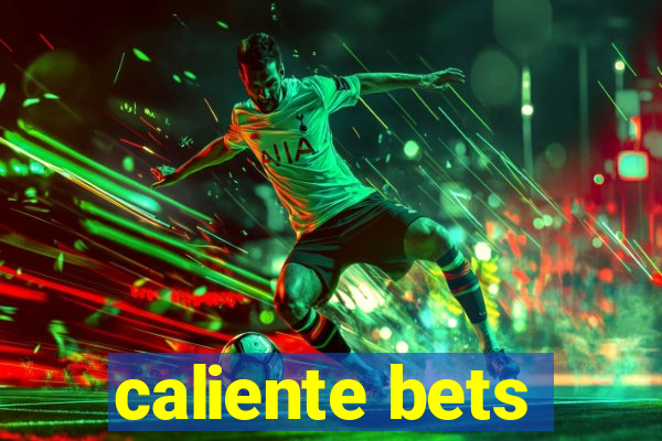 caliente bets