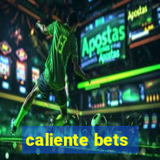 caliente bets