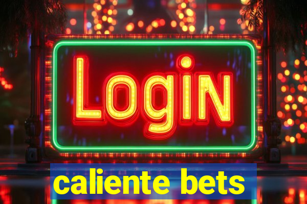 caliente bets