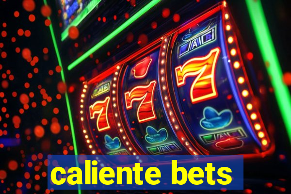 caliente bets